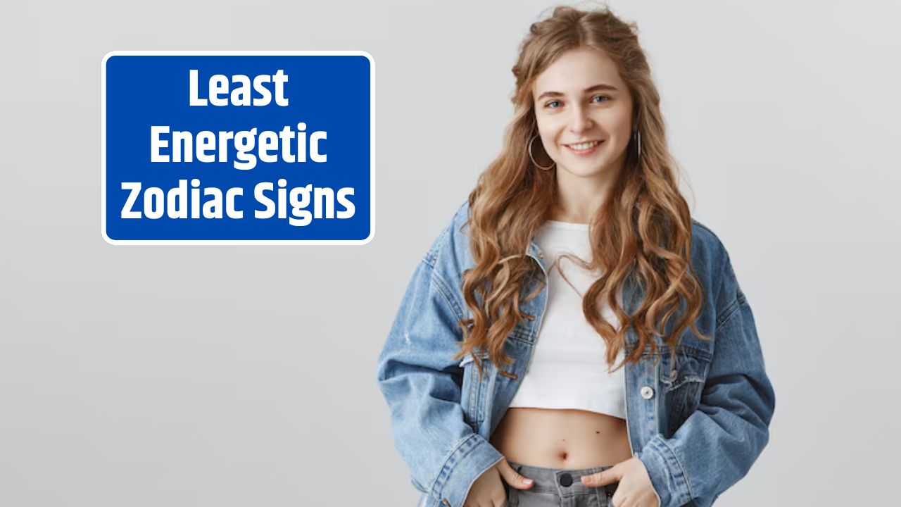 Least Energetic Zodiac Signs