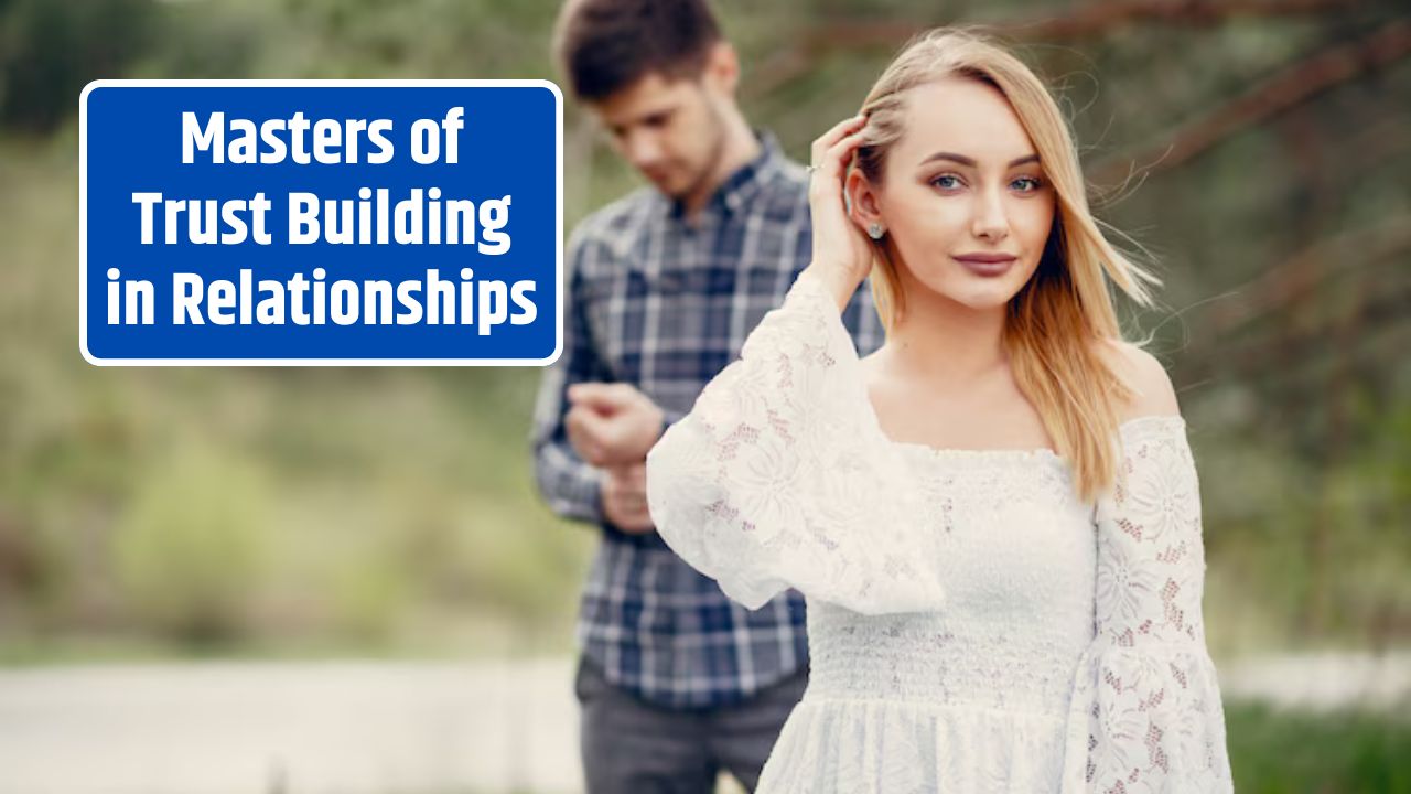 Masters of Trust Building in Relationships