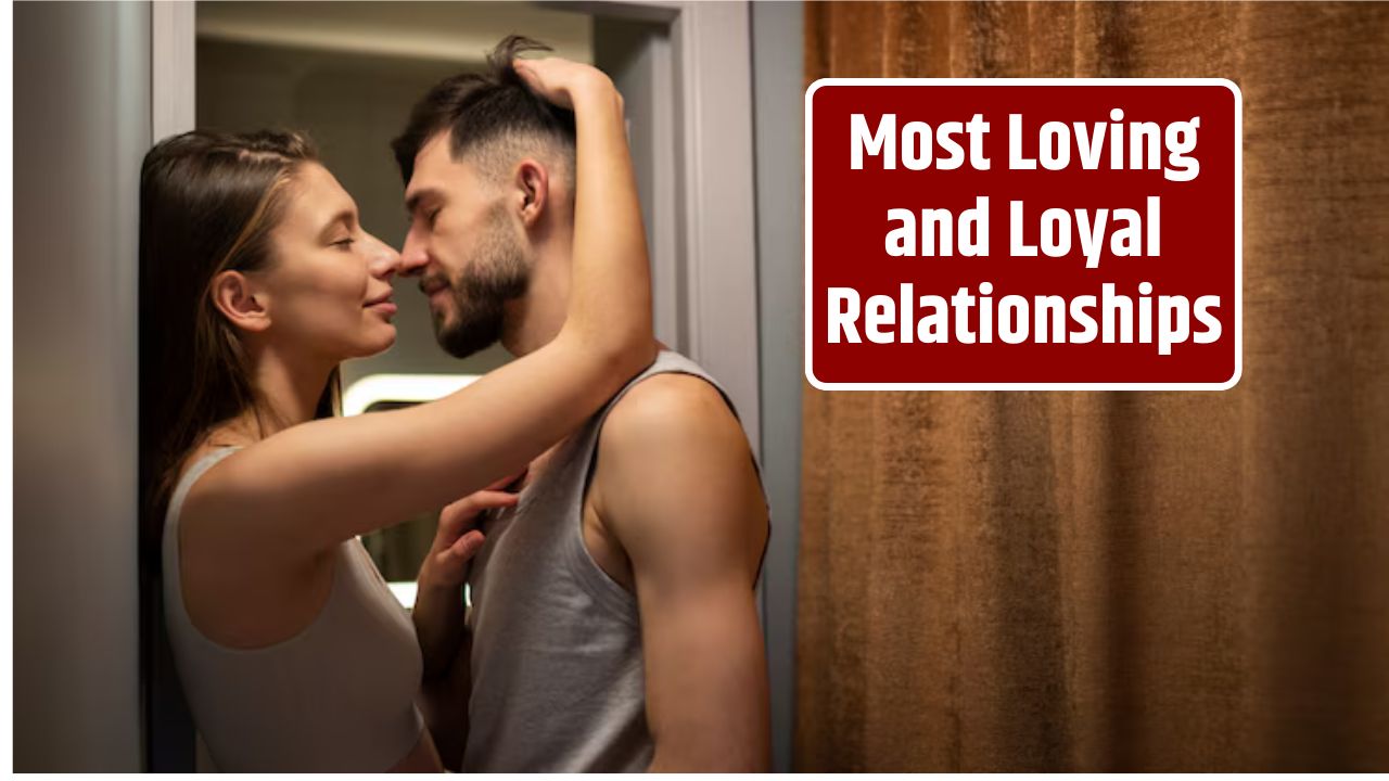 Most Loving and Loyal Relationships