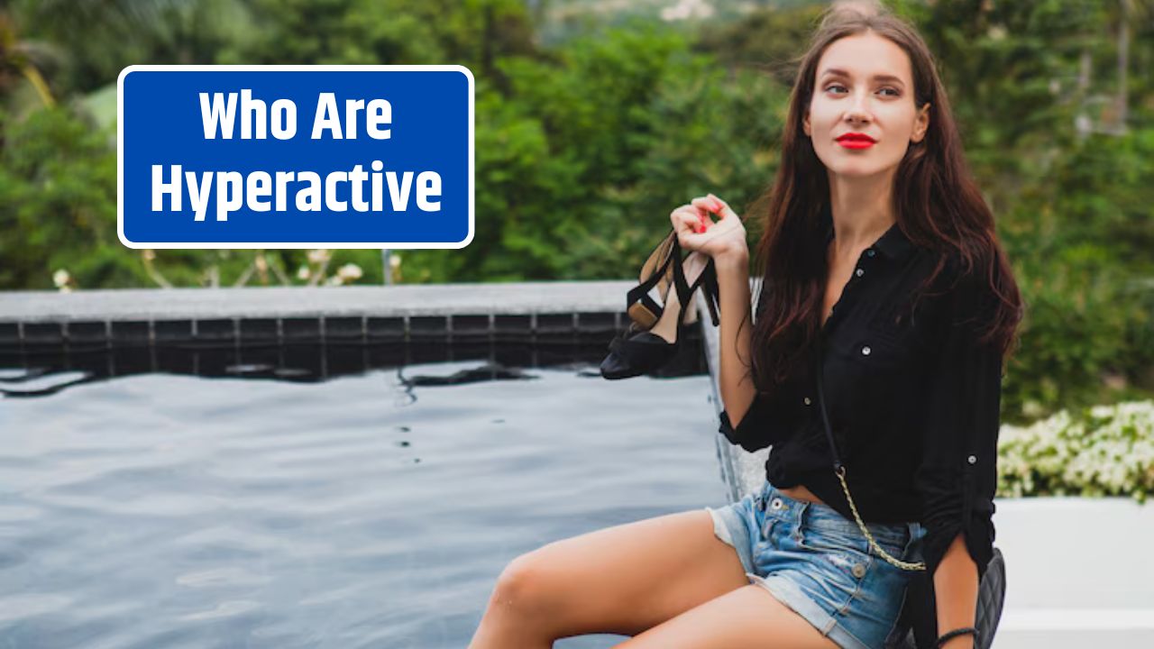 Who Are Hyperactive