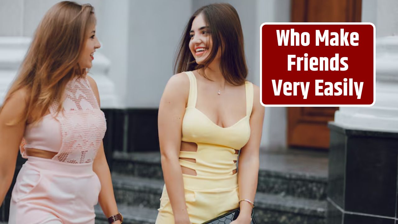 Who Make Friends Very Easily