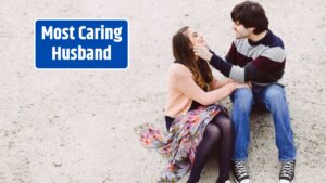 Most Caring Husband
