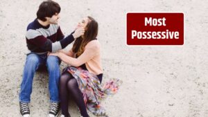 Most Possessive